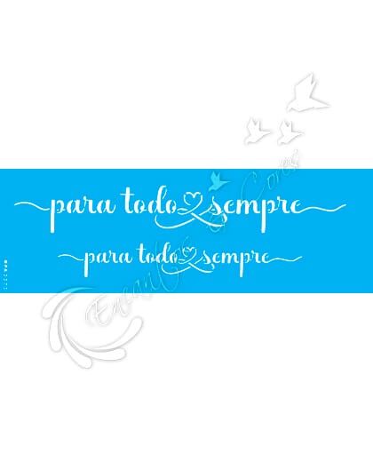 STENCIL 10X30 OPA 3375 FRASE PARA TODO O SEMPRE